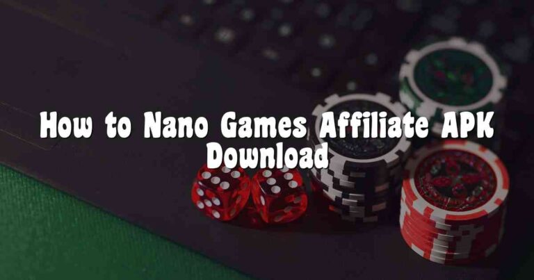 How to Nano Games Affiliate APK Download