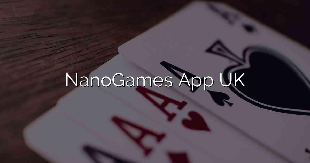 NanoGames App UK