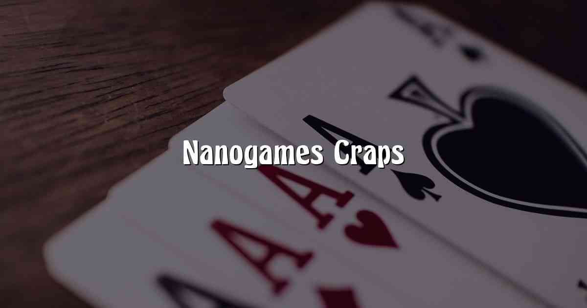 Nanogames Craps