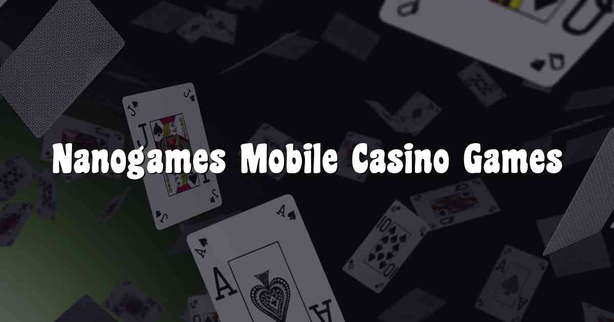 Nanogames Mobile Casino Games