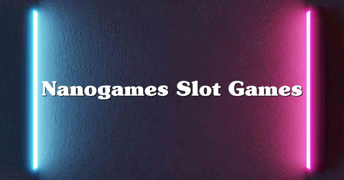 Nanogames Slot Games