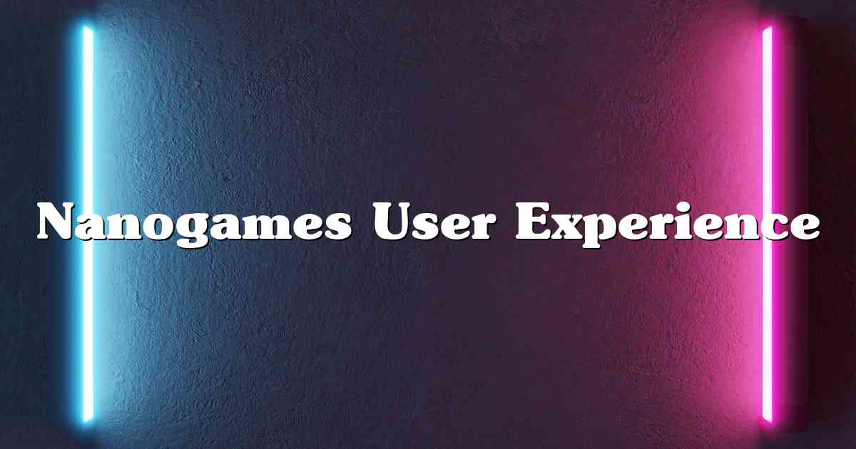 Nanogames User Experience